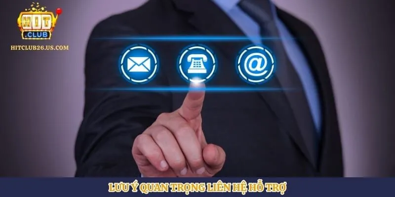 Thông Tin Liên Hệ | Hình số 4 Lưu ý quan trọng liên hệ hỗ trợ